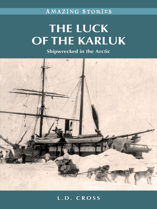Title details for The Luck of the Karluk by L.D. Cross - Available